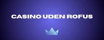 Casino Uden om Rufus En Guide til Alternativer