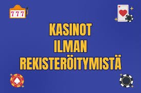 Suomikasino Ilman Rekisteröitymistä - Nopeasti ja Vaivattomasti